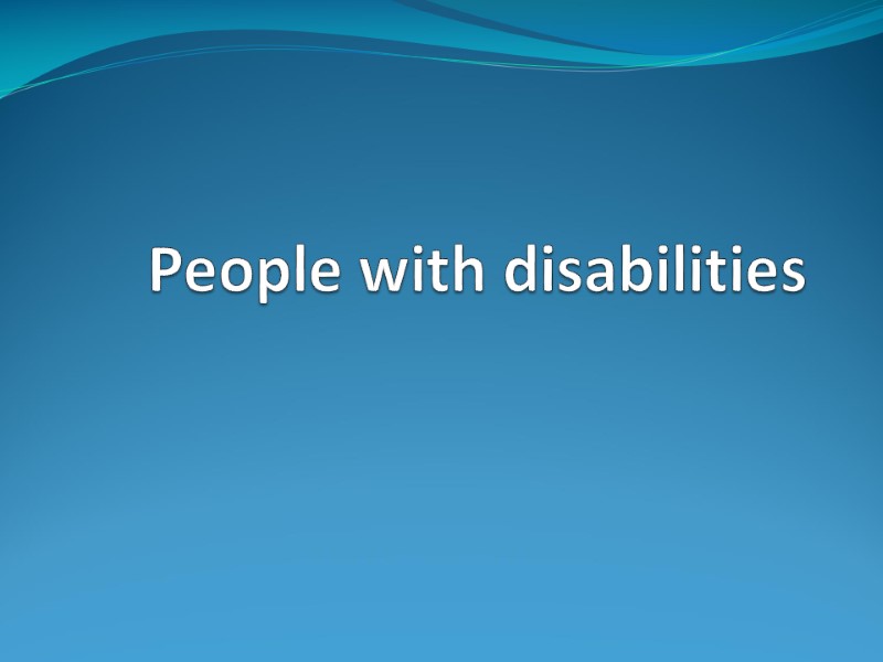 People with disabilities